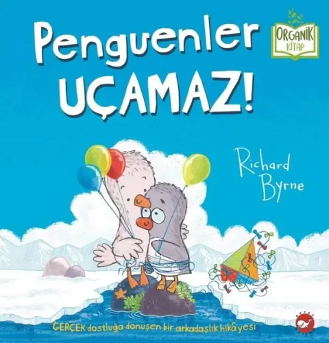 Penguenler Uçamaz! Organik Kitap (Ciltli)