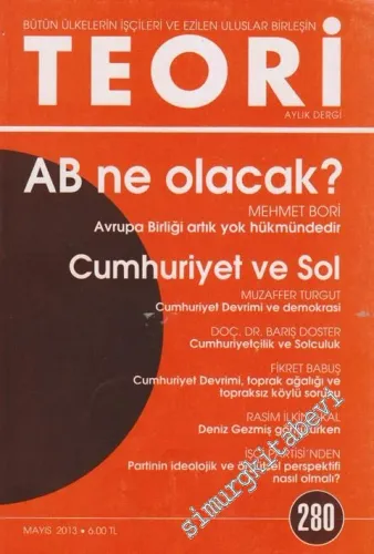 Teori - Aylık Dergi, Dosya: Muhafaza ve Müdafaa mı, Devrim mi? - Sayı: 280, Mayıs 2013