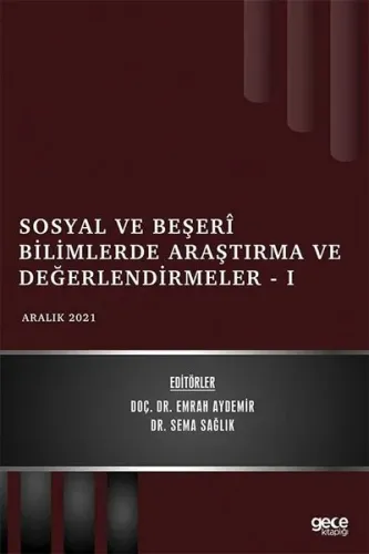Sosyal ve Beşerî Bilimlerde Araştırma ve Değerlendirmeler - I - Aralık 2021