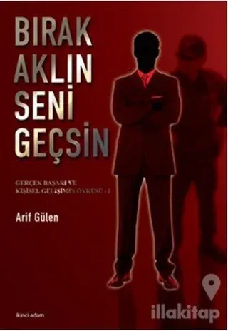 Bırak Aklın Seni Geçsin