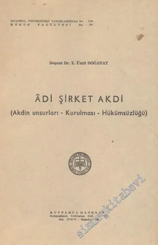 Adi Şirket Akdi: Akdin Unsurları, Kurulması, Hükümsüzlüğü - İMZALI -