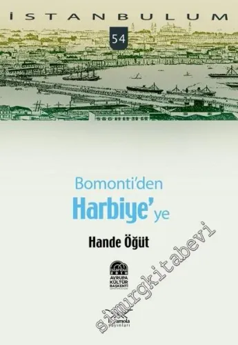 İstanbulum 54: Bomonti'den Harbiye'ye -         2010