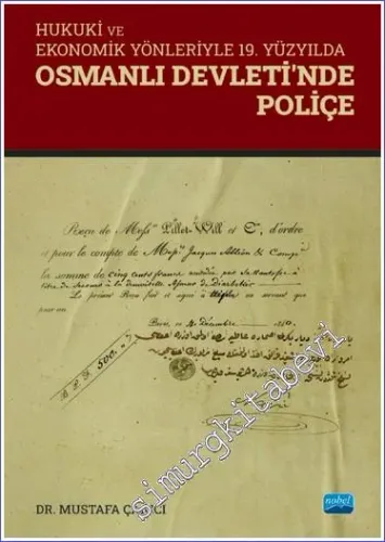 Hukuki ve Ekonomik Yönleriyle 19. Yüzyılda Osmanlı Devleti'nde Poliçe -         2023