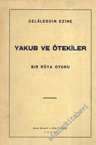 Yakub ve Ötekiler - Bir Rüya Oyunu  -        1938