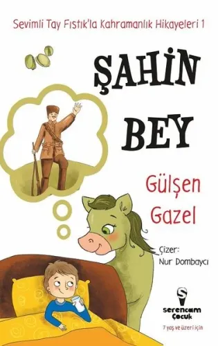 Şahin Bey - Sevimli Tay Fıstık'la Kahramanlık Hikayeleri 1