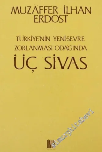 Üç Sivas / Türkiye'nin Yeni Sevr'e Zorlanması Odağında -        1996
