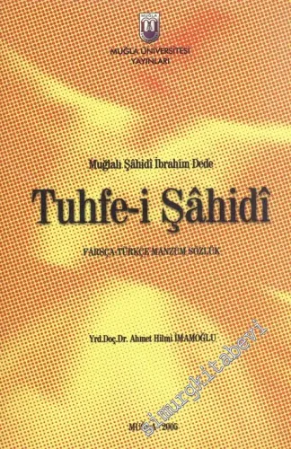 Tuhfe-i Şâhidî: Muğlalı Şâhidî İbrahim Dede ( Farsça, Türkçe Manzum Sö