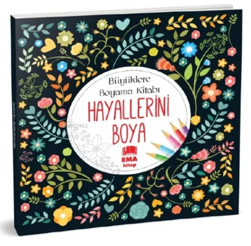 Hayallerini Boya;Büyüklere Boyama Kitabı