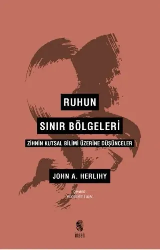 Ruhun Sınır Bölgeleri; Zihin Kutsal Bilimi Üzerine Düşünceler