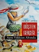 Düşten Gerçeğe Aynı Yıldızın Altında