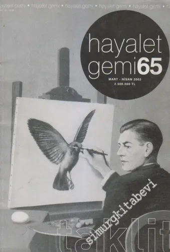 Hayalet Gemi Dergisi - Dosya: Taklit - 65, Mart - Nisan 2002       2002