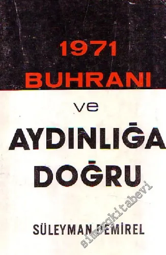1971 Buhranı ve Aydınlığa Doğru -        1973