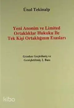 Yeni Anonim ve Limited Ortaklıklar Hukuku ile Tek Kişi Ortaklığının Esasları