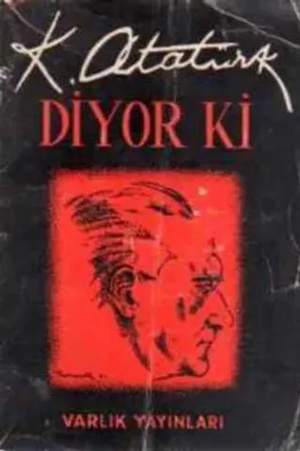 K. Atatürk Diyor ki