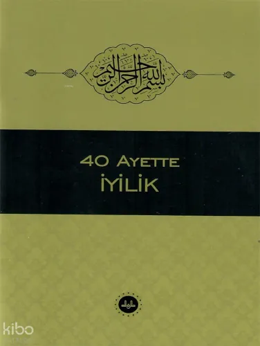 40 Ayette İyilik