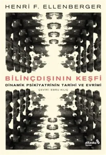 Bilinçdışının Keşfi;Dinamik Psikiyatrinin Tarihi Ve Evrimi