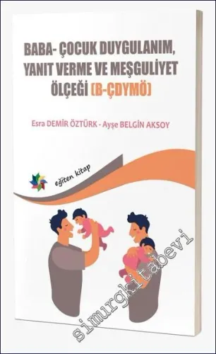 Baba - Çocuk Duygulanım Yanıt Verme ve Meşguliyet Ölçeği (B-ÇDYMÖ) - Baba ve Bebeklerin Etkileşimlerini Değerlendirmede Kullanılan -         2023