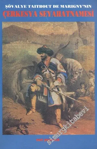 Şövalye Taitbout de Marigny'nin Çerkesya Seyahatnamesi ( 1818 - 1823 - 1984 ) -