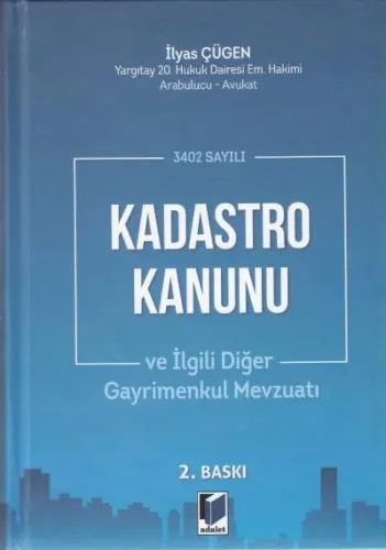 3402 sayılı Kadastro Kanunu ve İlgili Diğer Gayrimenkul Mevzuatı