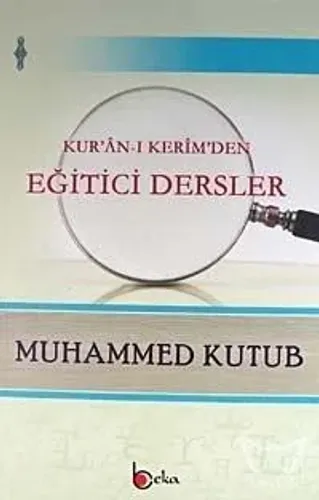 Kur'an-ı Kerim'den Eğitici Dersler
