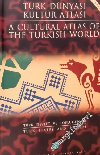 Türk Dünyası Kültür Atlası 6: Türk Devlet ve Toplulukları = A Cultural Atlas of the Turkish World 6: Turk States and Peoples CİLTLİ -
