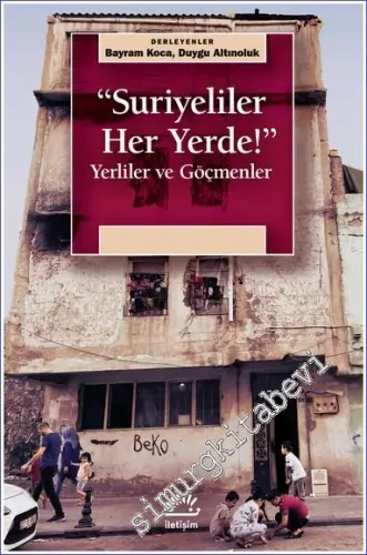 Suriyeliler Her Yerde! : Yerliler ve Göçmenler -         2022