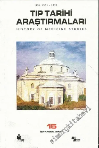 Tıp Tarihi Araştırmaları 15 = History of Medicine Studies 15 -        2007