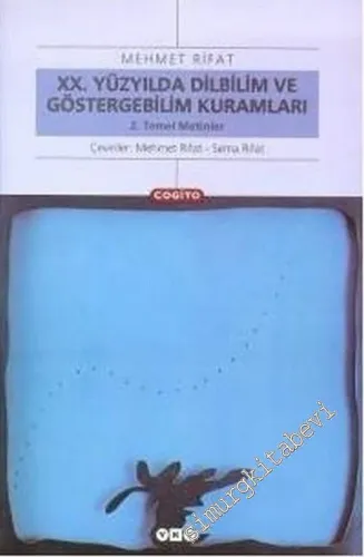 20. Yüzyılda Dilbilim ve Göstergebilim Kuramları 2: Temel Metinler -        2008