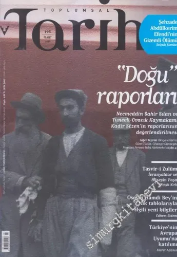 Toplumsal Tarih: Aylık Tarih Dergisi “ Doğu Raporları “ - Sayı: 195      Mart