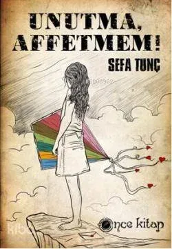 Unutma, Affetmem!