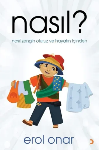 Nasıl?; Nasıl zengin oluruz ve hayatın içinden