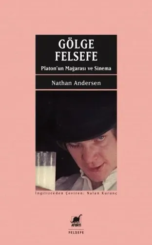 Gölge Felsefe; Platon'un Mağarası ve Sinema