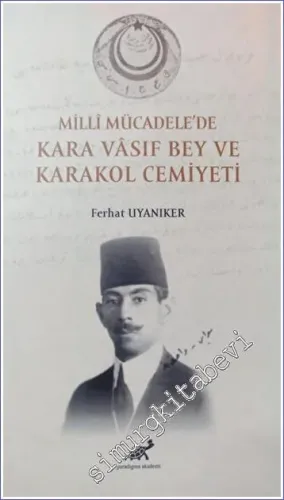 Milli Mücadele'de Kara Vasıf Bey ve Karakol Cemiyeti -         2022