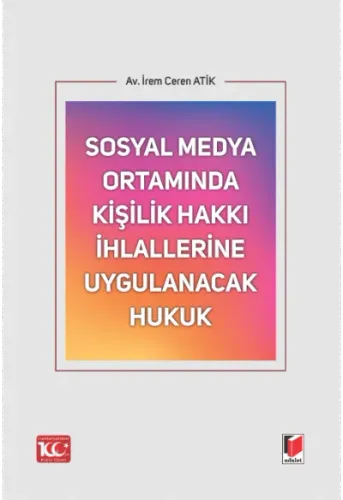 Sosyal Medya Ortamında Kişilik Hakkı İhlallerine Uygulanacak Hukuk