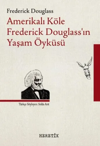Amerikalı Köle Frederick Douglass'ın Yaşam Öyküsü