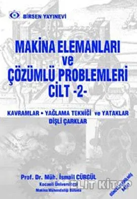 Makina Elemanları ve Çözümlü Problemleri Cilt: 2