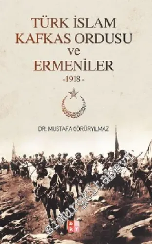 Türk İslam Kafkas Ordusu ve Ermeniler -         2015