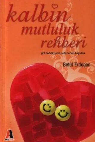 Kalbin Mutluluk Rehberi