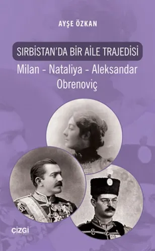 Sırbistan'da Bir Aile Trajedisi; Milan Nataliya Aleksandar Obrenoviç