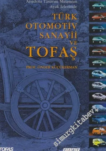 Anadolu Tasarım Mirasının Ayak İzlerinde: Türk Otomotiv Sanayii ve Tofaş -