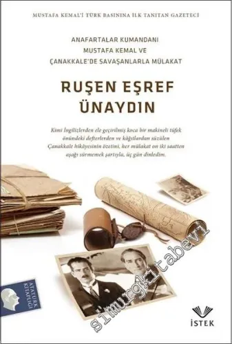 Anafartalar Kumandanı Mustafa Kemal ve Çanakkale'de Savaşanlarla Mülak