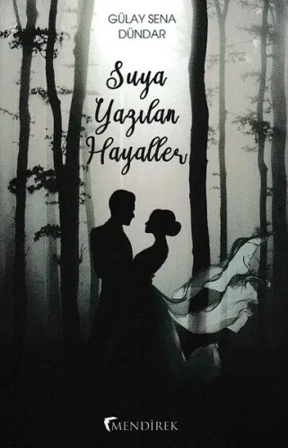 Suya Yazılan Hayaller; Gölgede Dans Serisi 1