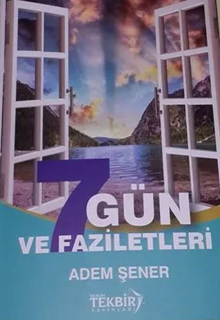 7 Gün ve Faziletleri Adem Şener