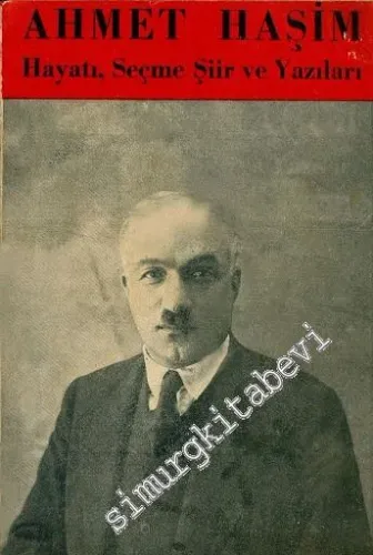 Ahmet Haşim: Hayatı  Seçme Şiir ve Yazıları -        1937