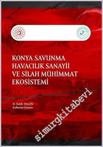 Konya Savunma Havacılık Sanayii ve Silah Muhimmat Ekosistemi -         2023
