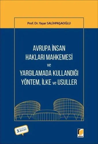 Avrupa İnsan Hakları Mahkemesi ve Yargılamada Kullandığı Yöntem İlke ve Usuller
