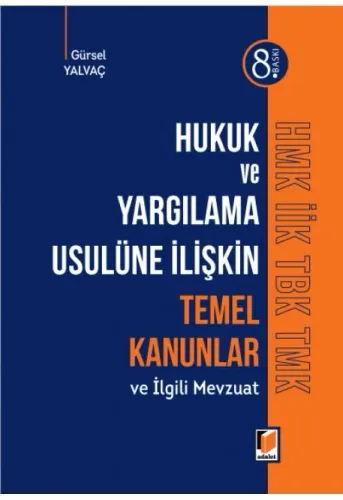 Hukuk ve Yargılama Usulüne İlişkin Temel Kanunlar ve İlgili Mevzuat