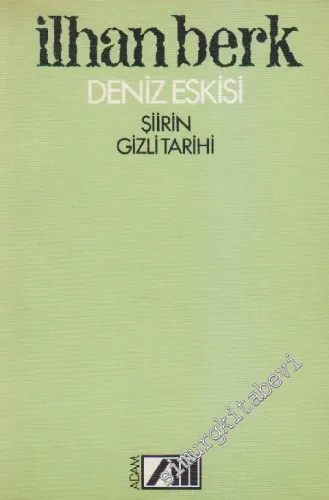 Deniz Eskisi: Şiirin Gizli Tarihi İMZALI -