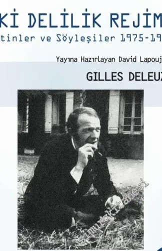 İki Delilik Rejimi: Metinler ve Söyleşiler (1975 - 1995) -         2018