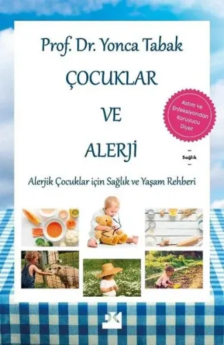 Çocuklar ve Alerji - Alerjik Çocuklar İçin Sağlık ve Yaşam Rehberi